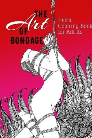 Cover of The Art of Bondage erotic coloring book for adults