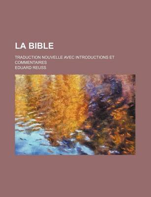 Book cover for La Bible; Traduction Nouvelle Avec Introductions Et Commentaires