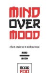 Book cover for Mind Over Mood - A Fun & Simple Way to Mind Your Mood - Mind Mood - Mood Foo(TM) - A Notebook, Journal, and Mood Tracker
