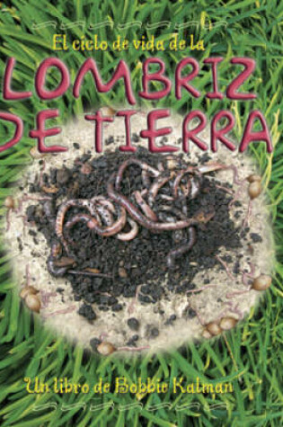 Cover of El Ciclo de Vida de La Lombriz de Tierra