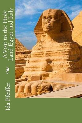 Book cover for A Visit to the Holy Land Egypt and Italy