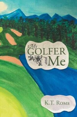 Cover of My Golfer and Me