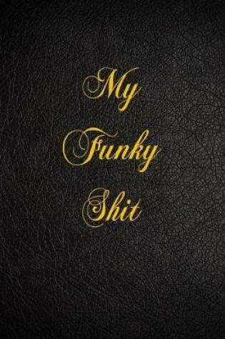 Cover of My Funky Shit