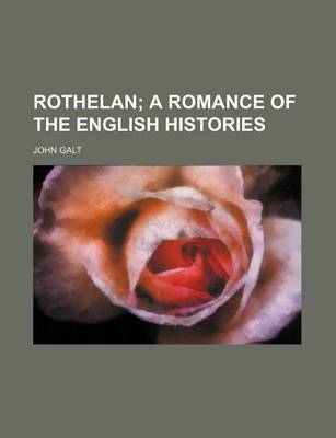 Book cover for Rothelan (Volume 1); A Romance of the English Histories