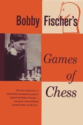 Book cover for Bobby Fischer's Games of Chess