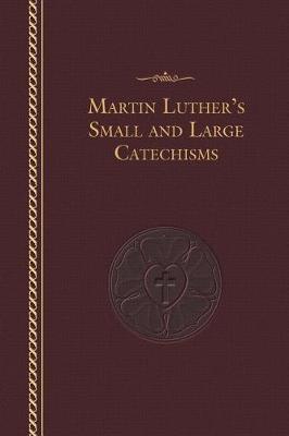 Book cover for Martin Luther's Small and Large Catechisms