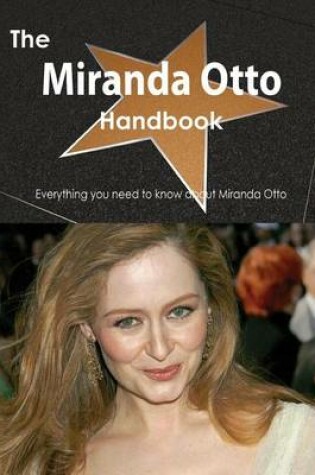 Cover of The Miranda Otto Handbook - Everything You Need to Know about Miranda Otto