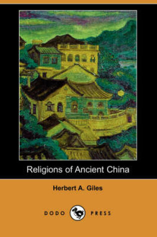 Cover of Religions of Ancient China (Dodo Press)