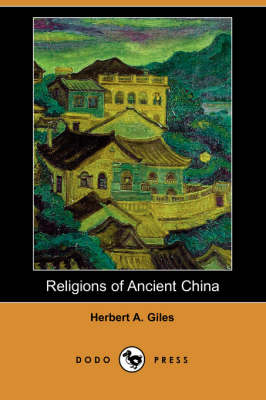 Book cover for Religions of Ancient China (Dodo Press)