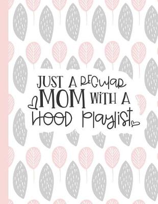 Book cover for Just a Regular Mom with a Hood Playlist