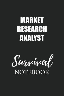 Book cover for Market Research Analyst Survival Notebook
