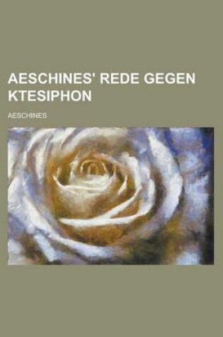 Cover of Aeschines' Rede Gegen Ktesiphon