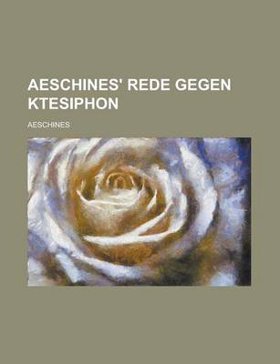 Book cover for Aeschines' Rede Gegen Ktesiphon