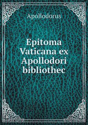 Book cover for Epitoma Vaticana ex Apollodori bibliothec