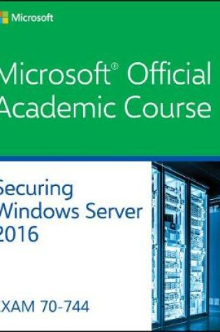Cover of 70-744: Securing Windows Server 2016