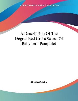 Book cover for A Description Of The Degree Red Cross Sword Of Babylon - Pamphlet