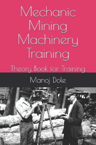 Cover of Mechanic Mining Machinery Training