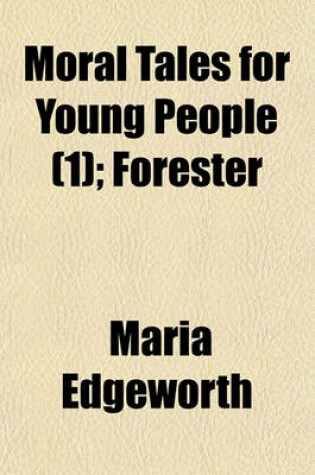 Cover of Moral Tales for Young People (Volume 1); Forester