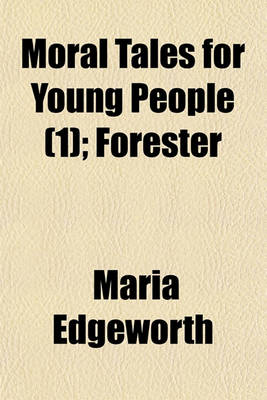 Book cover for Moral Tales for Young People (Volume 1); Forester