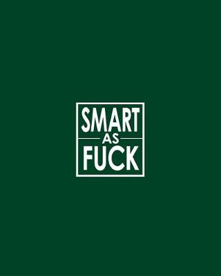 Cover of Smart as Fuck - Cornell Grid Notes Notebook