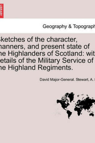 Cover of Sketches of the Character, Manners, and Present State of the Highlanders of Scotland