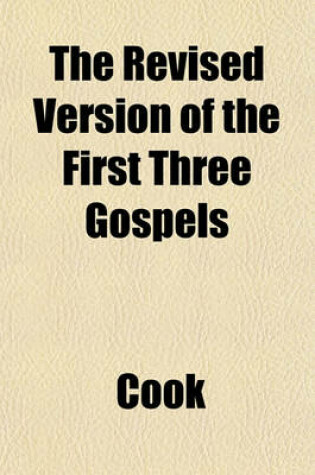 Cover of The Revised Version of the First Three Gospels