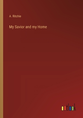 Book cover for My Savior and my Home