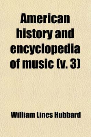 Cover of American History and Encyclopedia of Music (Volume 3)