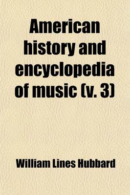 Book cover for American History and Encyclopedia of Music (Volume 3)