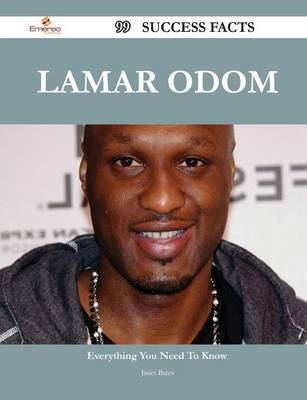 Book cover for Lamar Odom 99 Success Facts - Everything You Need to Know about Lamar Odom