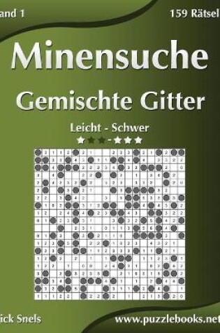 Cover of Minensuche Gemischte Gitter - Leicht bis Schwer - Band 1 - 156 Rätsel