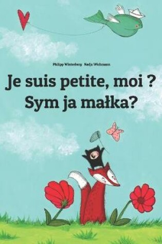 Cover of Je suis petite, moi ? Sym ja malka?