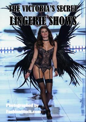 Book cover for The Victoria's Secret Lingerie Shows