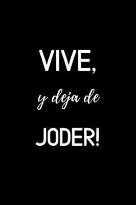 Book cover for Vive, y Deja de Joder!