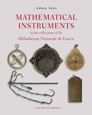 Book cover for Mathematical Instruments in the Collections of the Bibliotheque Nationale de France