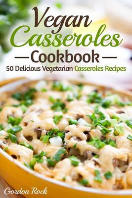 Cover of Vegan Casseroles Cookbook