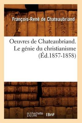 Book cover for Oeuvres de Chateaubriand. Le Genie Du Christianisme (Ed.1857-1858)