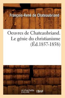 Cover of Oeuvres de Chateaubriand. Le Genie Du Christianisme (Ed.1857-1858)