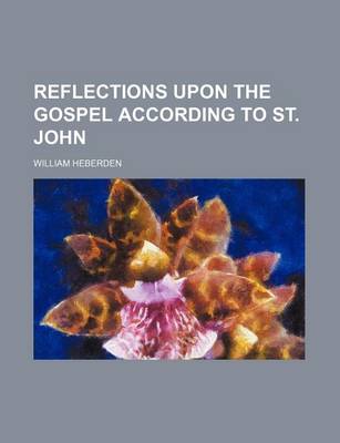 Book cover for Reflections Upon the Gospel According to St. John