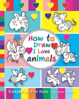 Book cover for How to Draw I Love Animals
