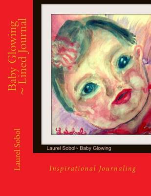 Cover of Baby Glowing Lined Journal