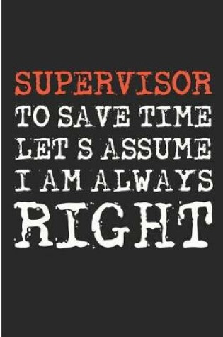 Cover of Supervisor to Save Time Let's Assume I Am Always Right