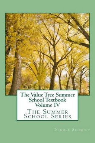 Cover of The Value Tree Summer School Textbook Volume IV