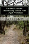 Book cover for 200 Worksheets - Identifying Places with 7 Digit Numbers