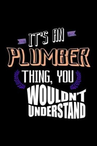 Cover of It's an plumber thing, you wouldn't understand