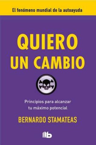 Cover of Quiero Un Cambio: Principios Para Alcanzar Tu Maximo Potencial / I Want a Change