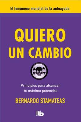 Book cover for Quiero Un Cambio: Principios Para Alcanzar Tu Maximo Potencial / I Want a Change