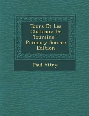 Book cover for Tours Et Les Chateaux de Touraine