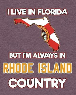 Book cover for I Live in Florida But I'm Always in Rhode Island Country