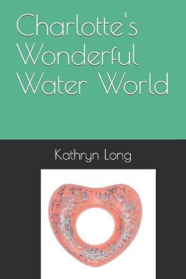 Book cover for Charlotte's Wonderful Water World